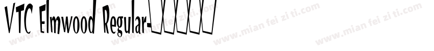VTC Elmwood Regular字体转换